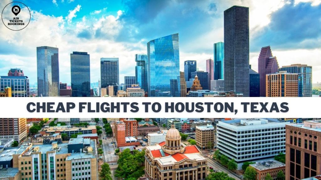 Find Cheap Flights to Houston Texas with Airticketsbookings.com